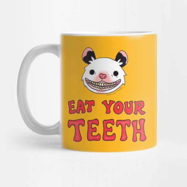 Eat Your Teeth by Possum Mood